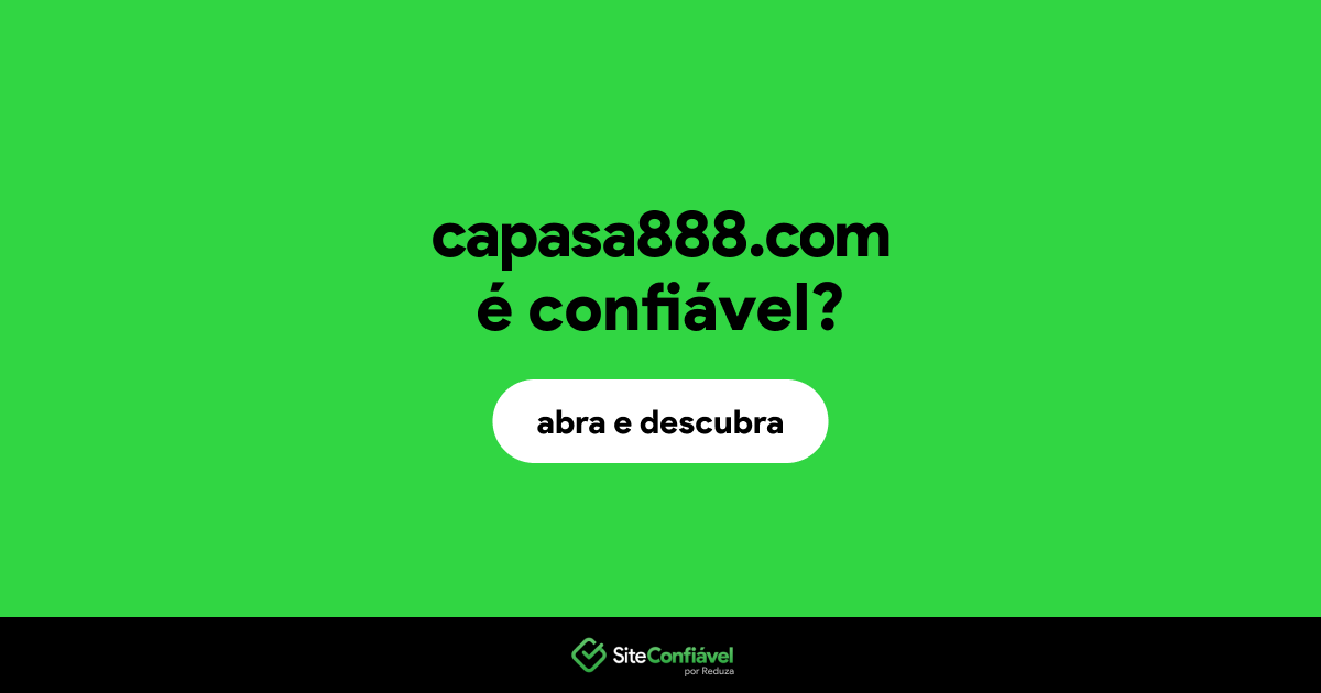 O site capasa888.com é confiável?