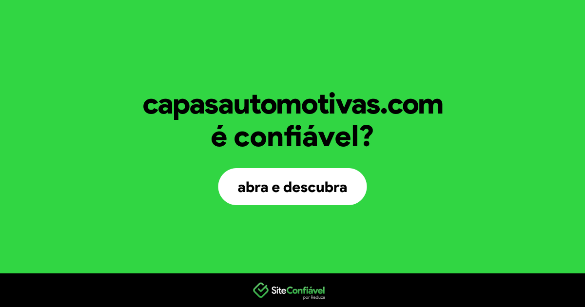 O site capasautomotivas.com é confiável?