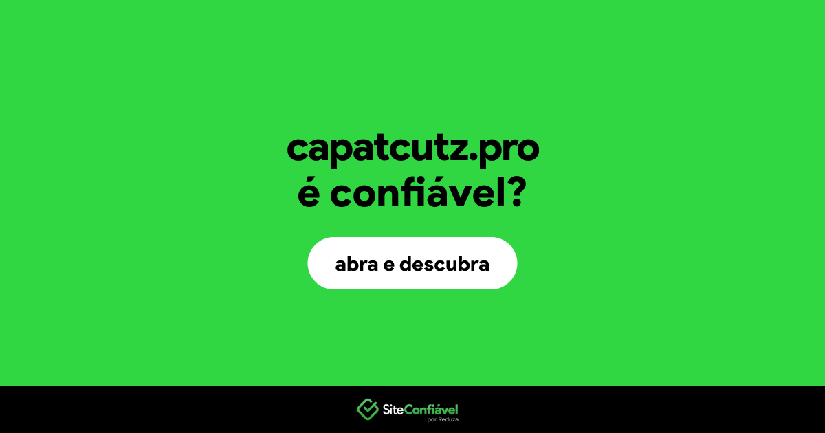 O site capatcutz.pro é confiável?