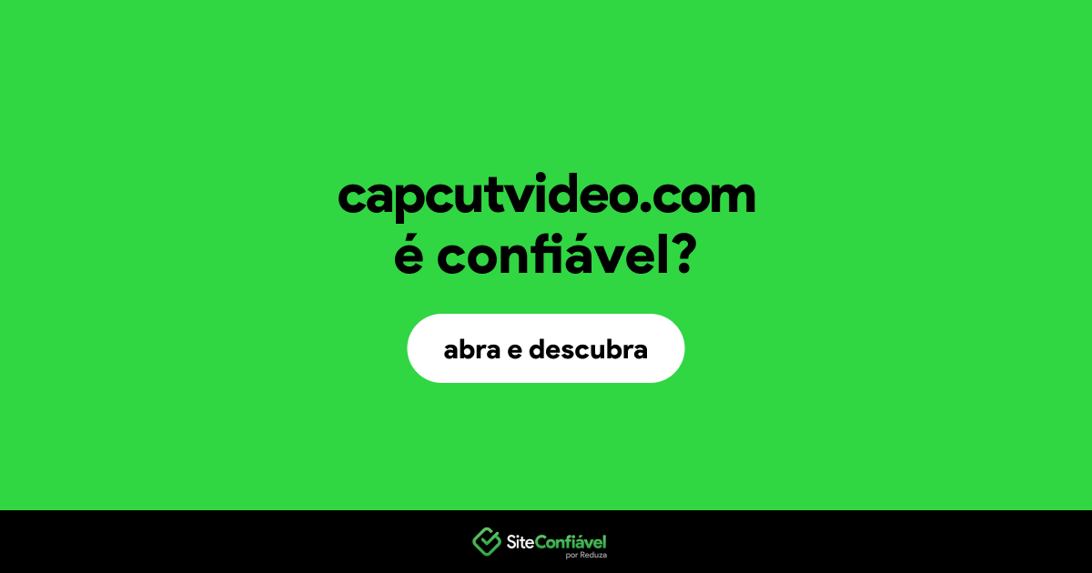 O site capcutvideo.com é confiável?