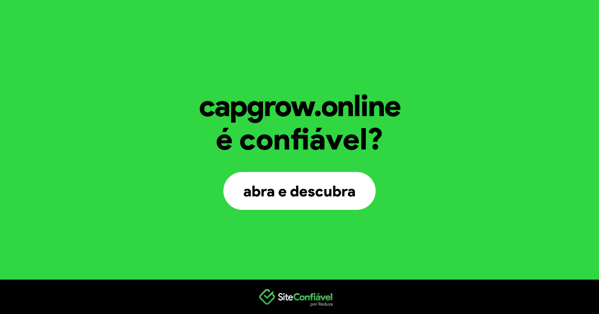 O site capgrow.online é confiável?