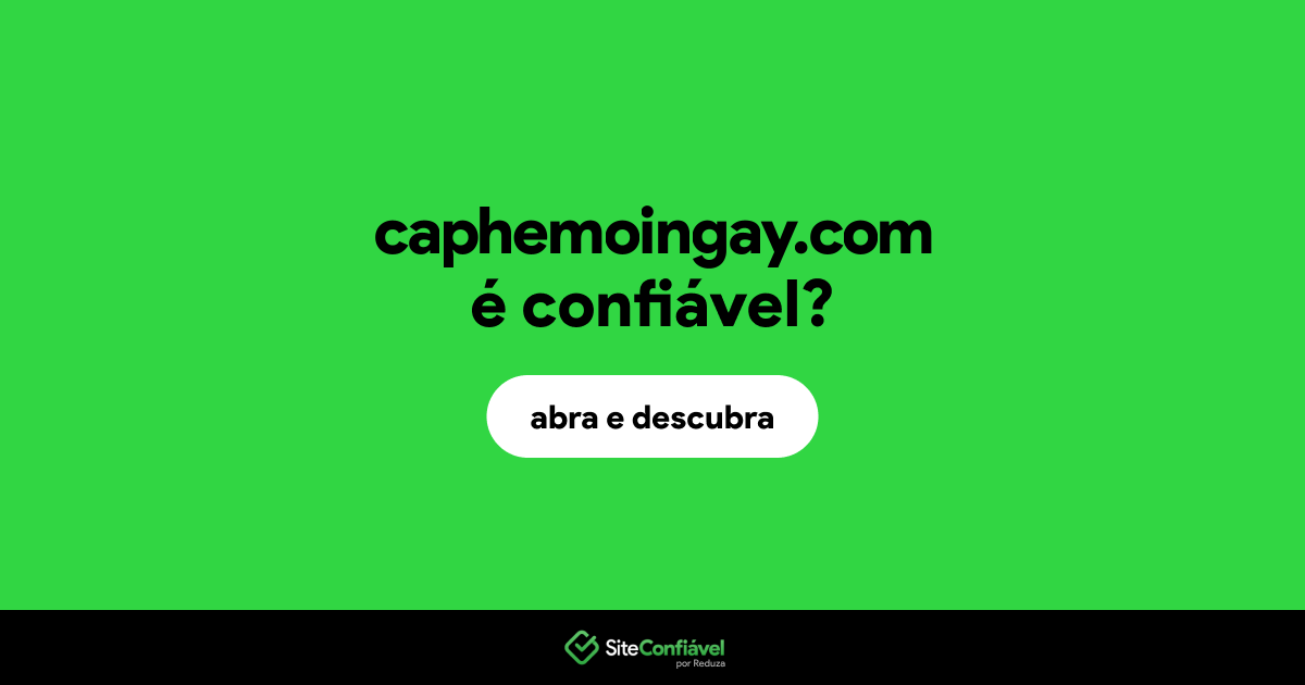 O site caphemoingay.com é confiável?
