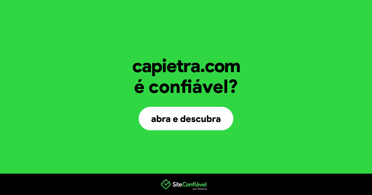 O site capietra.com é confiável?