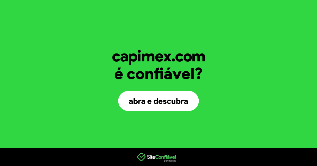 O site capimex.com é confiável?