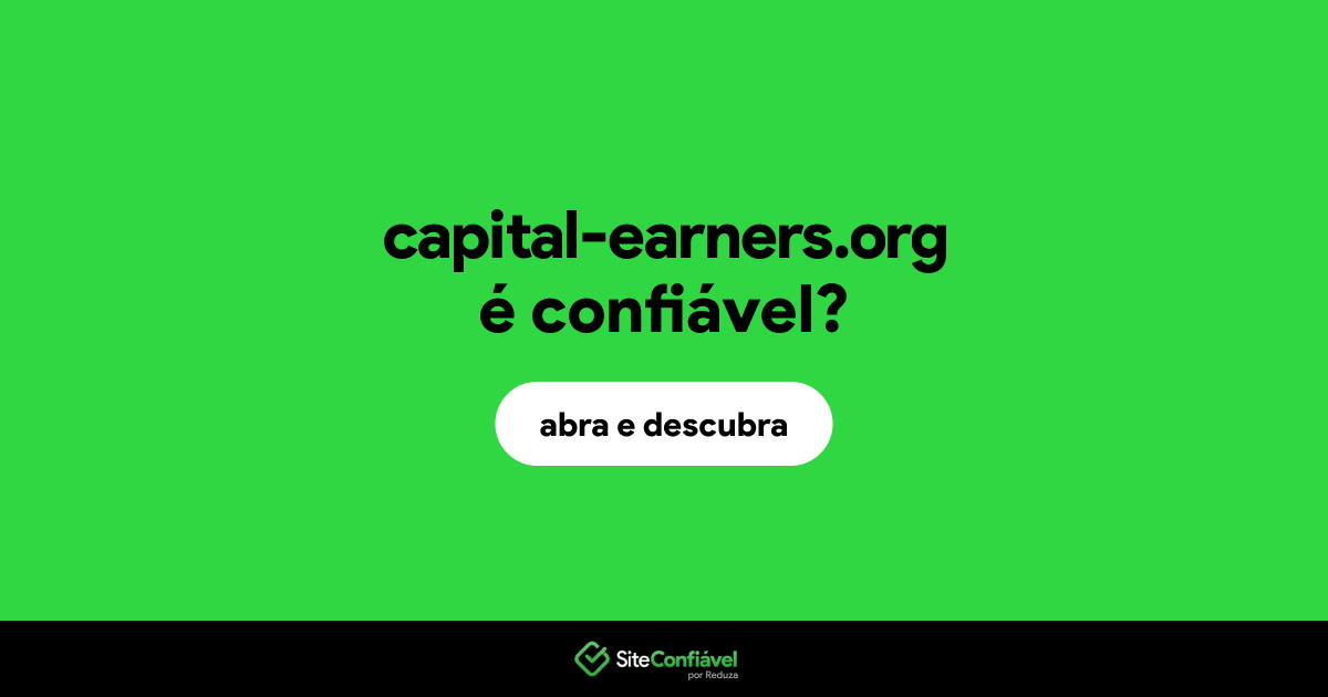 O site capital-earners.org é confiável?