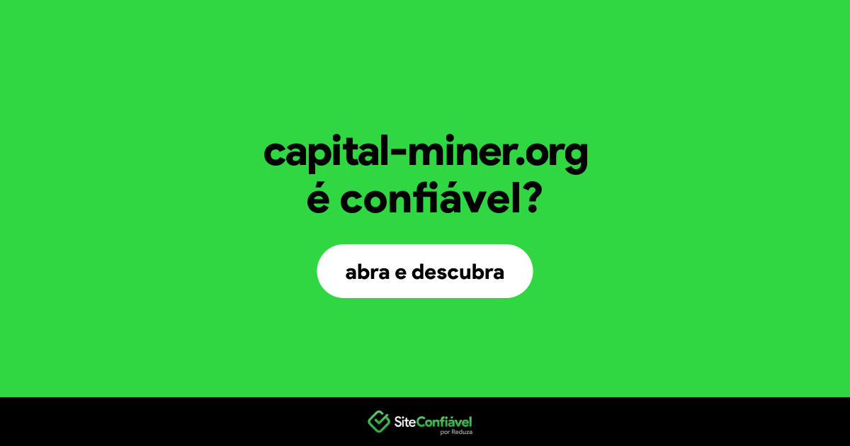 O site capital-miner.org é confiável?