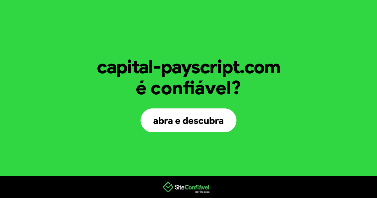 O site capital-payscript.com é confiável?