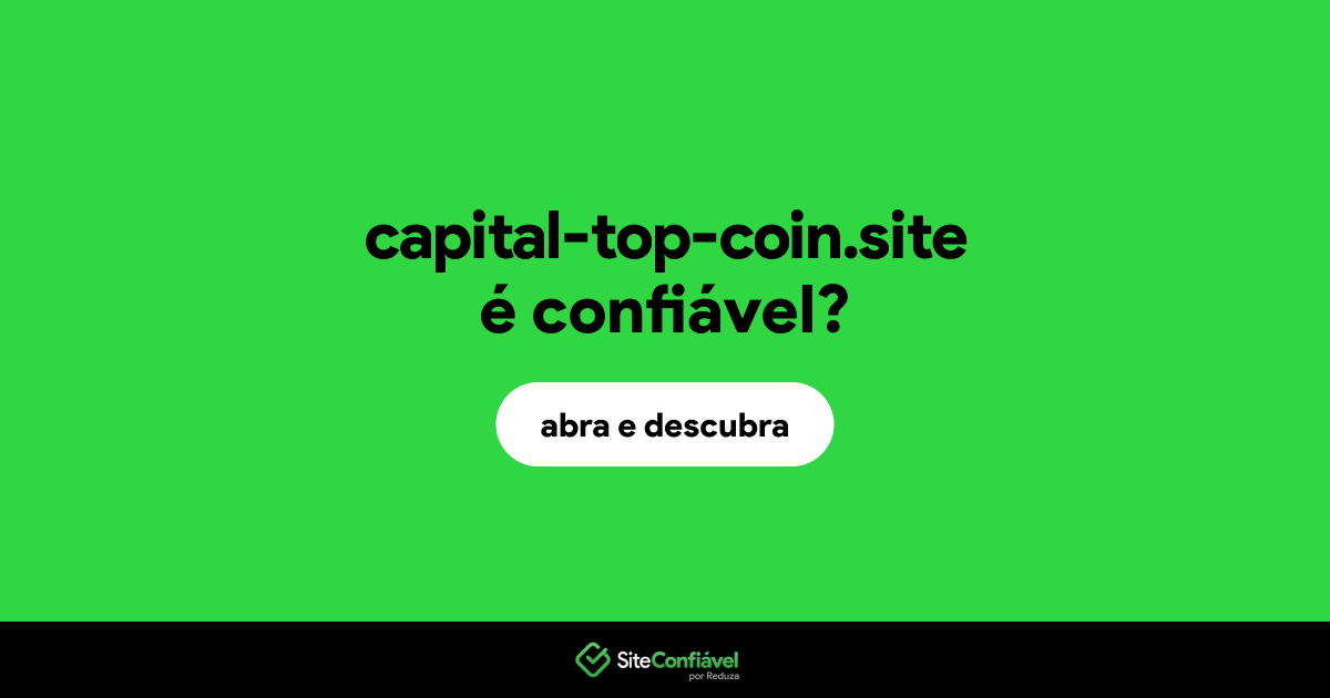 O site capital-top-coin.site é confiável?