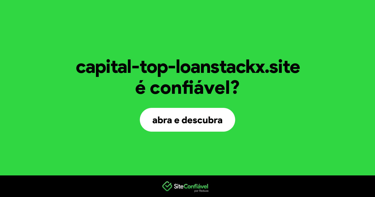 O site capital-top-loanstackx.site é confiável?