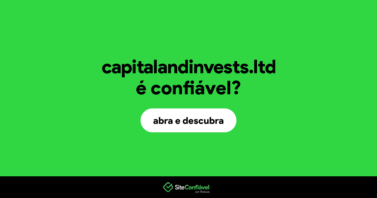 O site capitalandinvests.ltd é confiável?