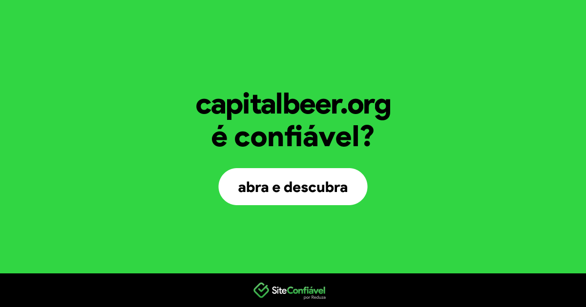 O site capitalbeer.org é confiável?