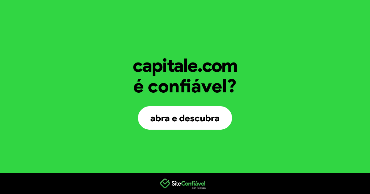 O site capitale.com é confiável?