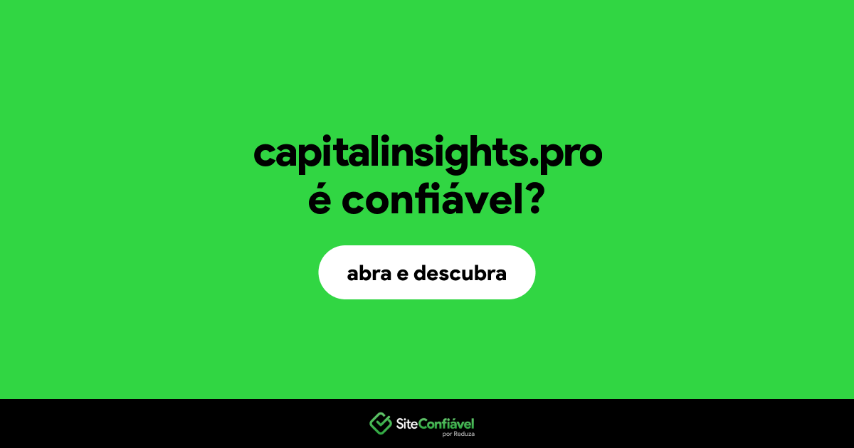 O site capitalinsights.pro é confiável?