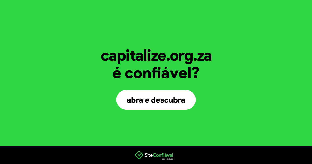 O site capitalize.org.za é confiável?