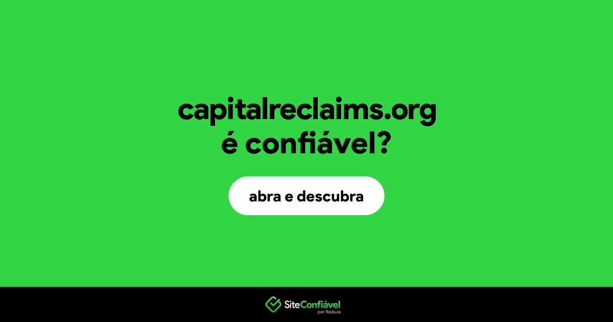 O site capitalreclaims.org é confiável?
