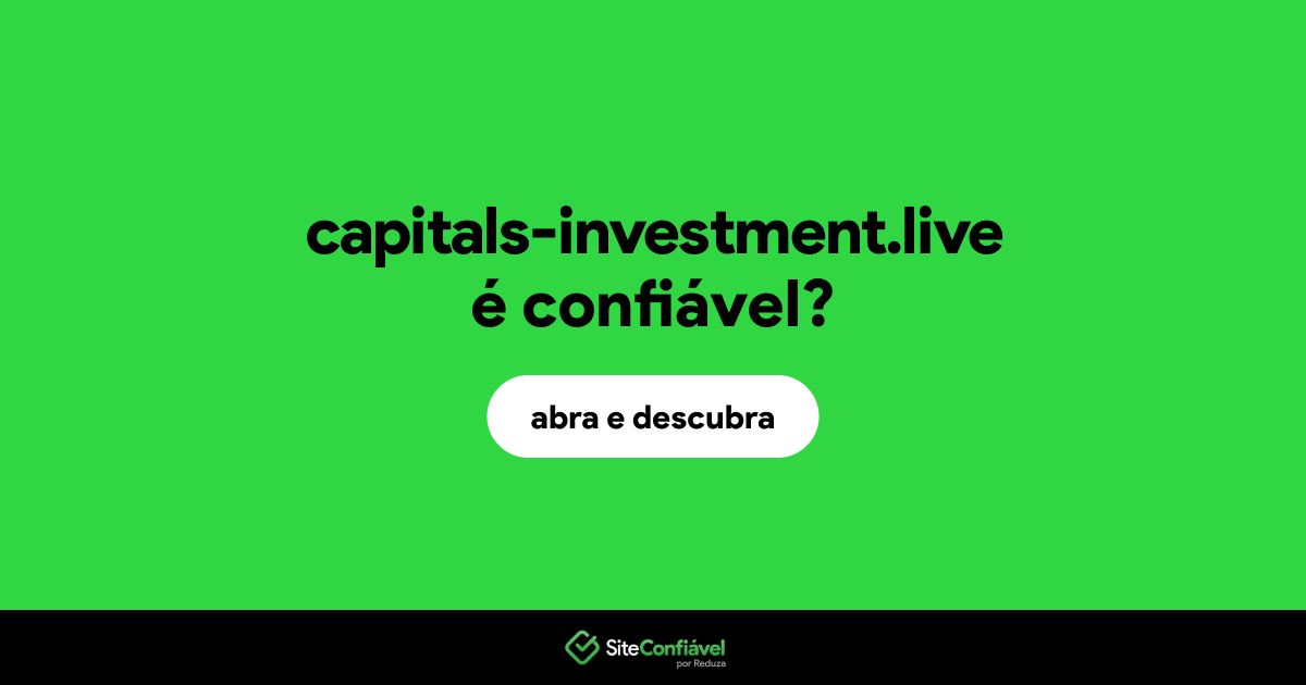 O site capitals-investment.live é confiável?