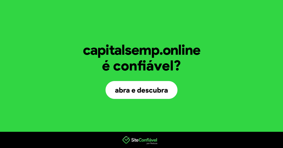 O site capitalsemp.online é confiável?