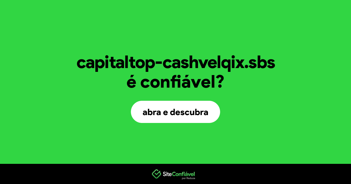 O site capitaltop-cashvelqix.sbs é confiável?