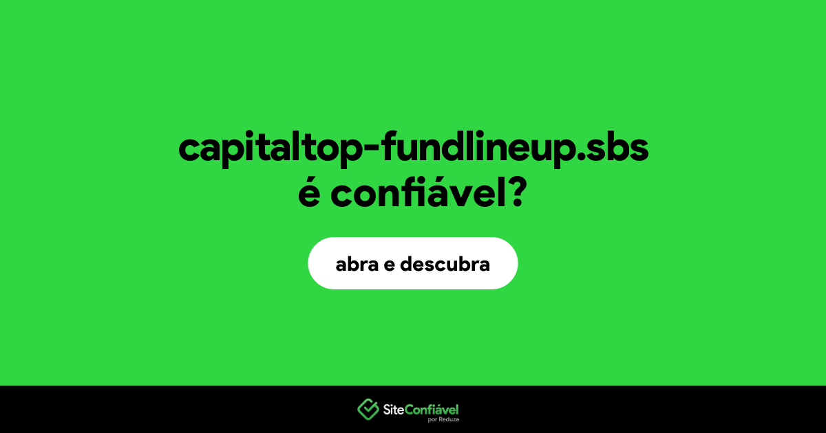 O site capitaltop-fundlineup.sbs é confiável?