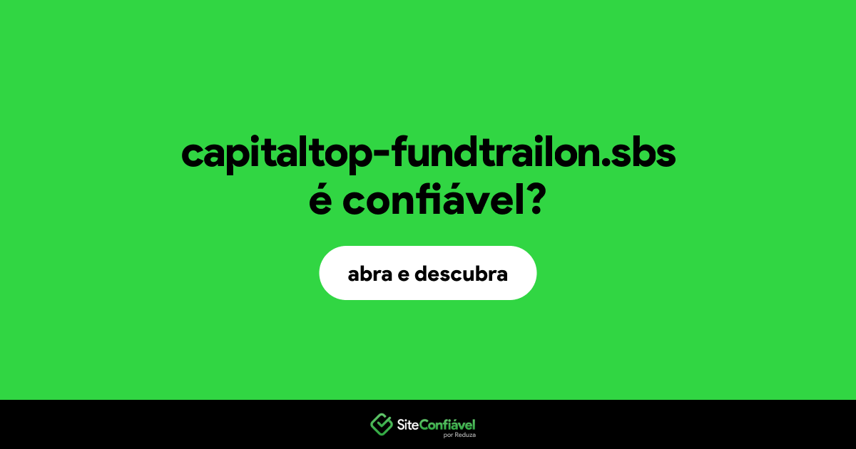 O site capitaltop-fundtrailon.sbs é confiável?