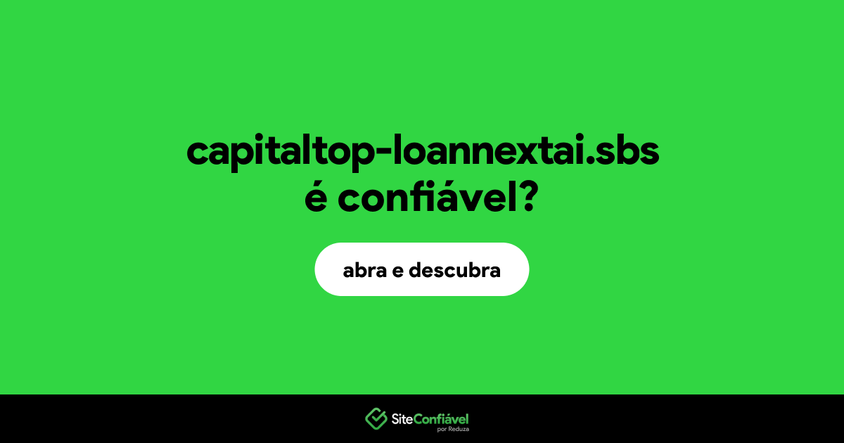 O site capitaltop-loannextai.sbs é confiável?