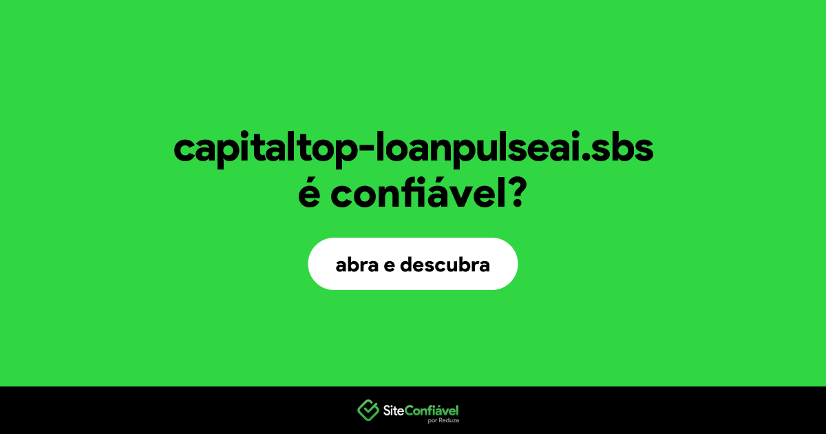 O site capitaltop-loanpulseai.sbs é confiável?