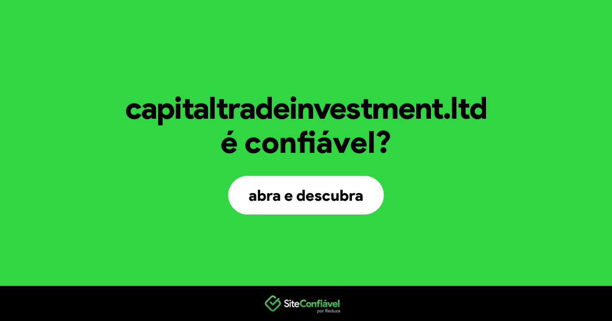 O site capitaltradeinvestment.ltd é confiável?