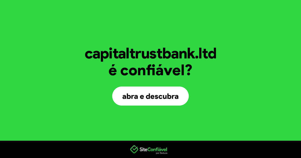 O site capitaltrustbank.ltd é confiável?