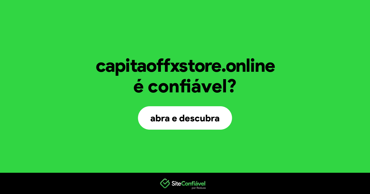 O site capitaoffxstore.online é confiável?