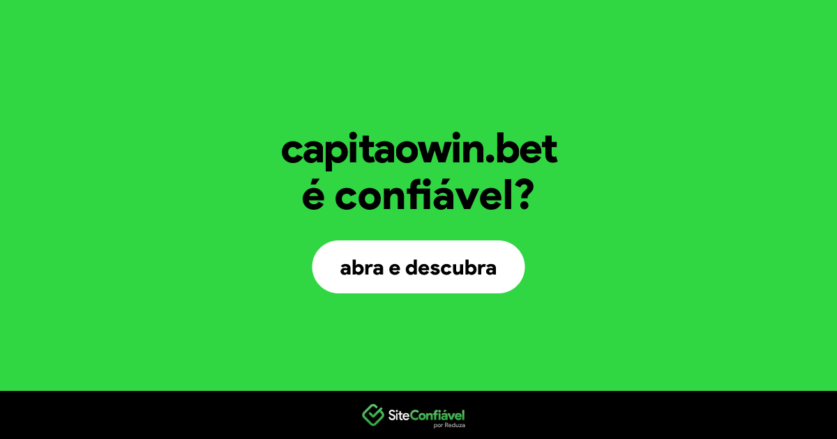 O site capitaowin.bet é confiável?