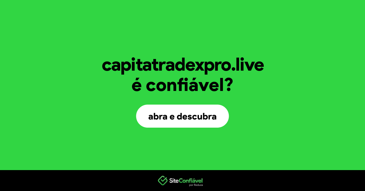 O site capitatradexpro.live é confiável?