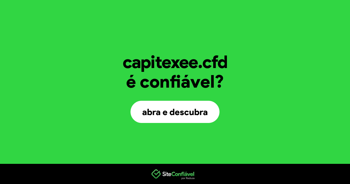 O site capitexee.cfd é confiável?
