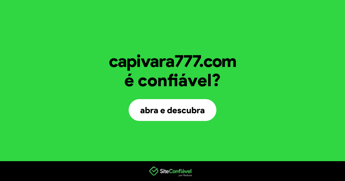 O site capivara777.com é confiável?