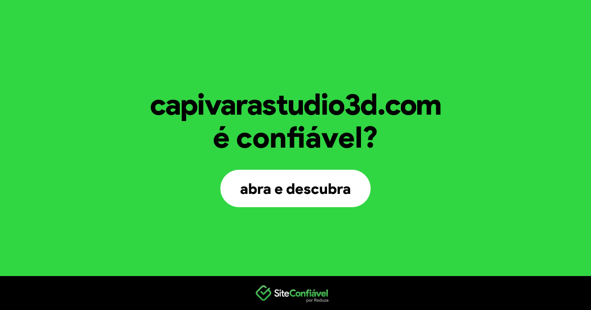 O site capivarastudio3d.com é confiável?