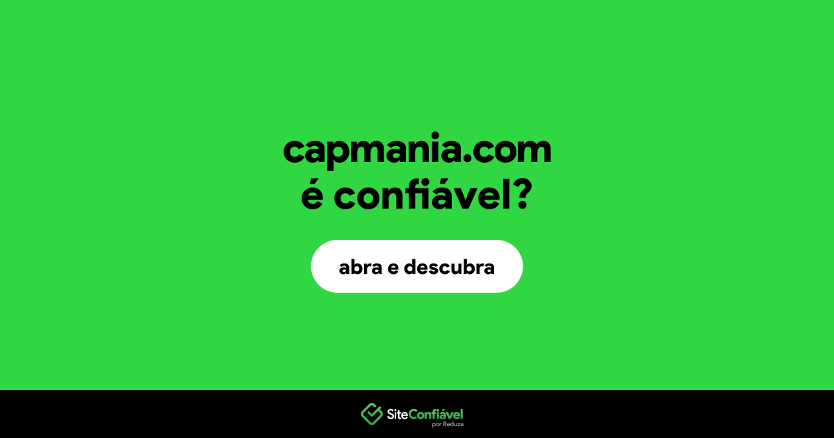 O site capmania.com é confiável?