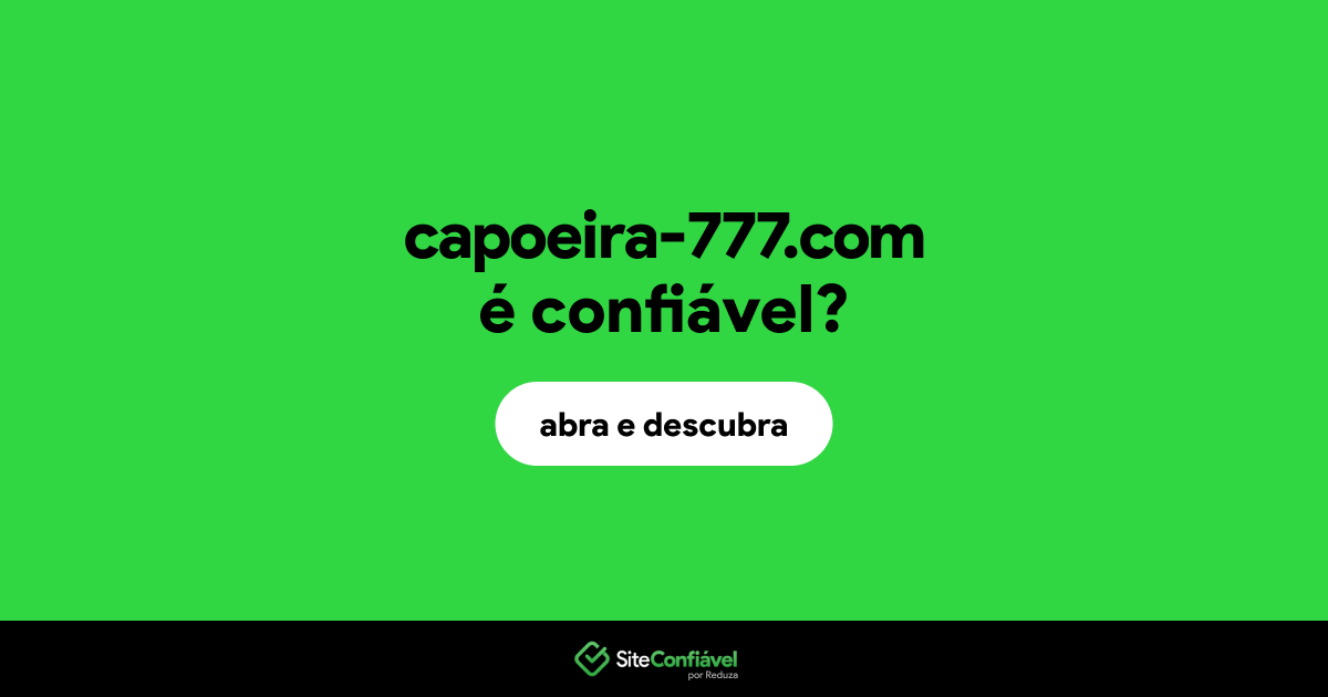 O site capoeira-777.com é confiável?