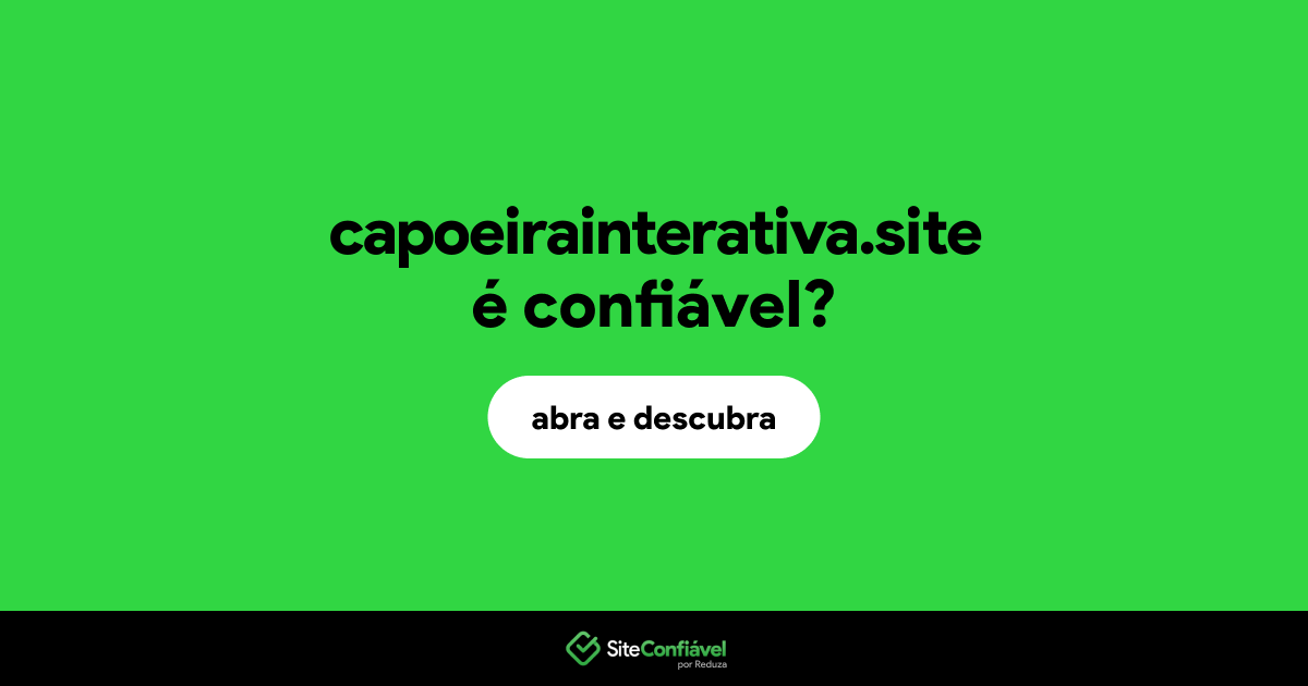 O site capoeirainterativa.site é confiável?