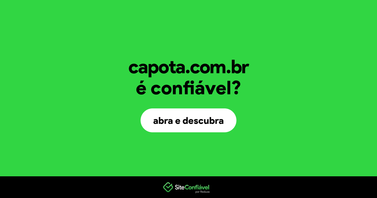 O site capota.com.br é confiável?