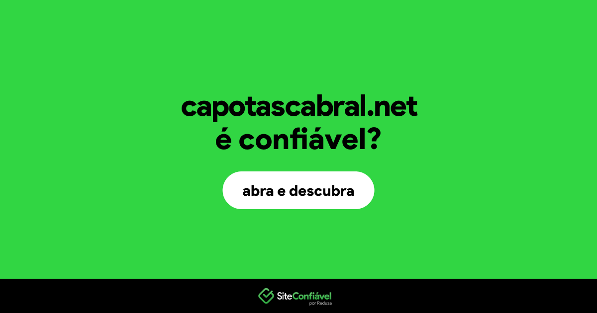 O site capotascabral.net é confiável?