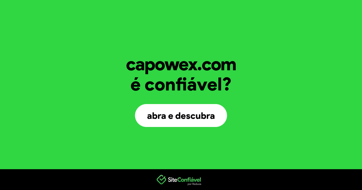 O site capowex.com é confiável?