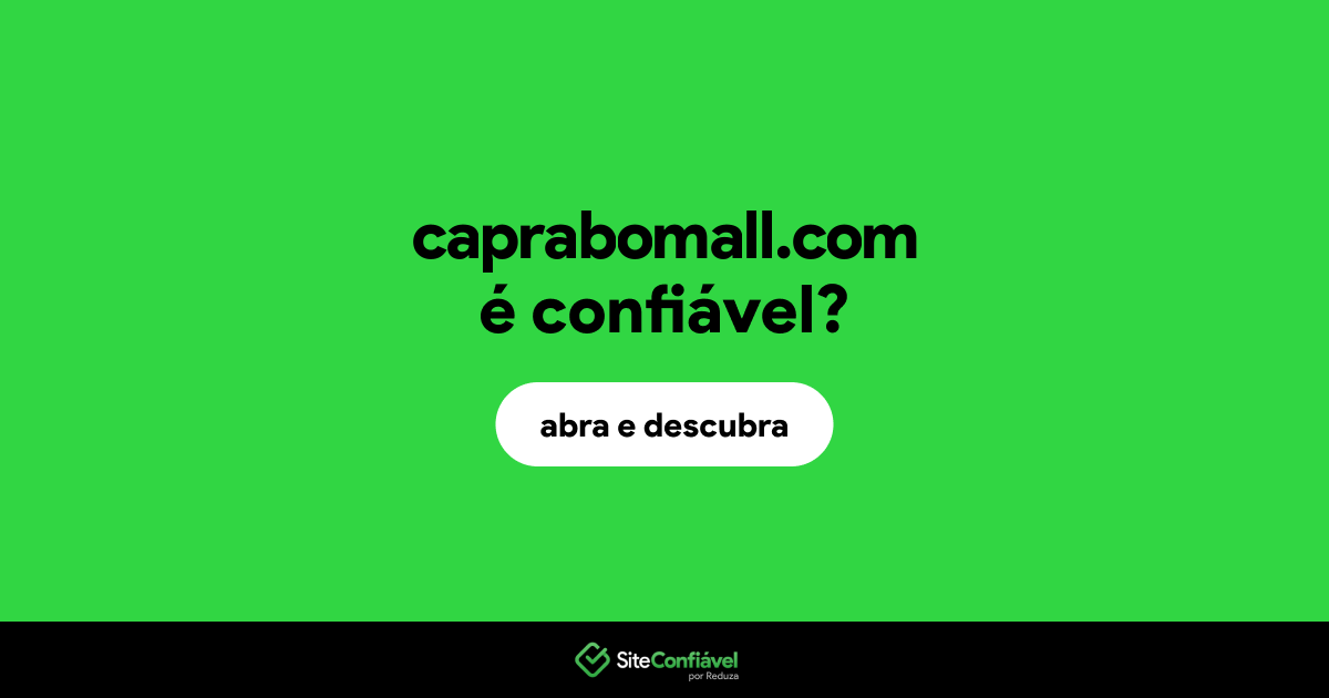 O site caprabomall.com é confiável?