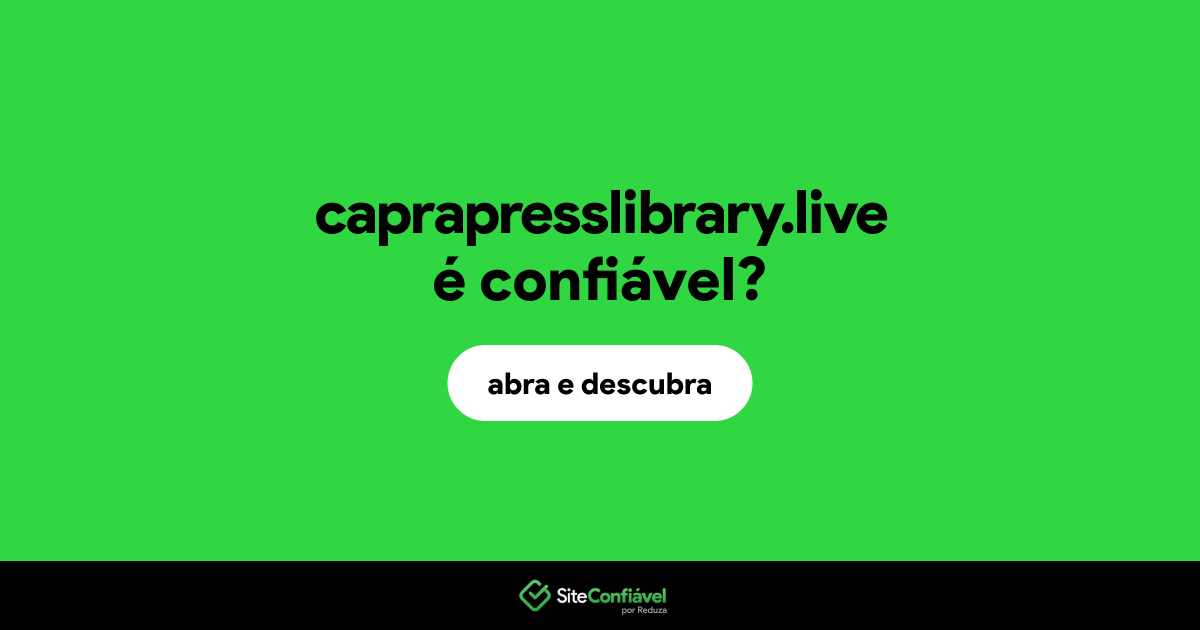 O site caprapresslibrary.live é confiável?