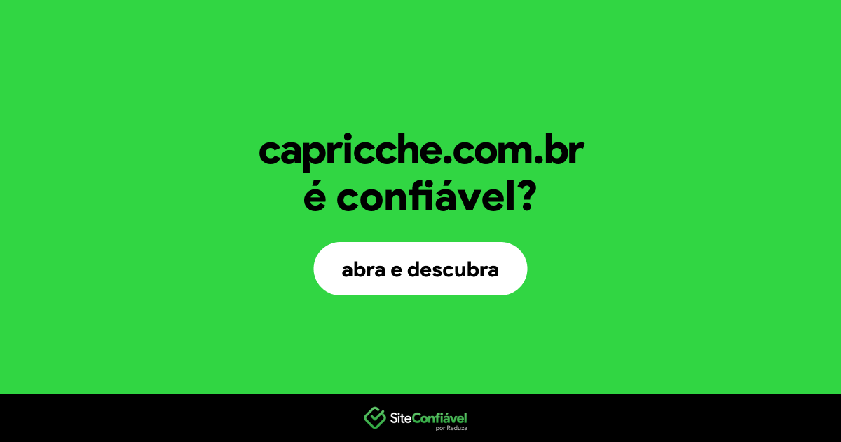 O site capricche.com.br é confiável?