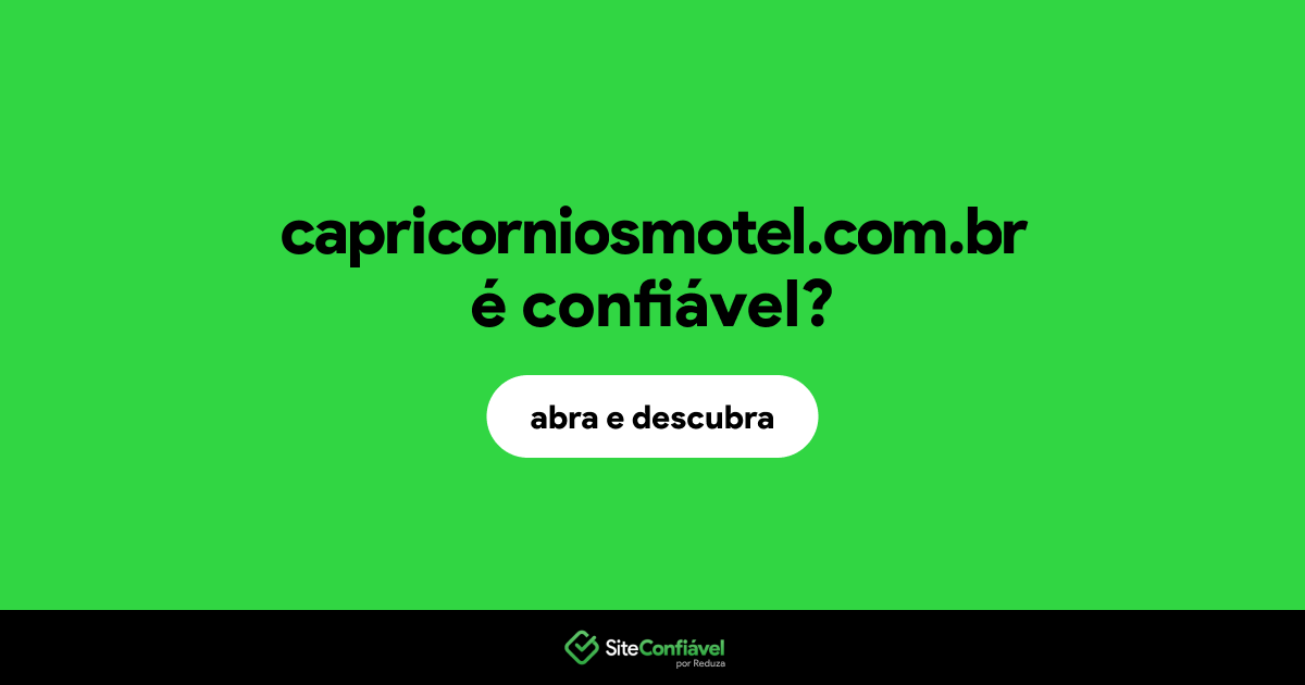 O site capricorniosmotel.com.br é confiável?