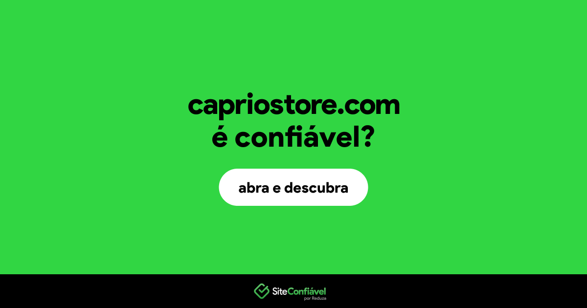 O site capriostore.com é confiável?