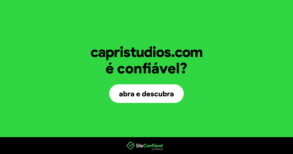 O site capristudios.com é confiável?