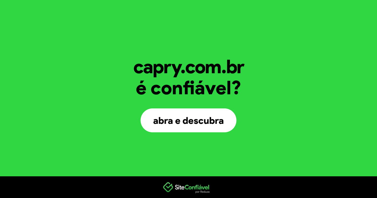 O site capry.com.br é confiável?