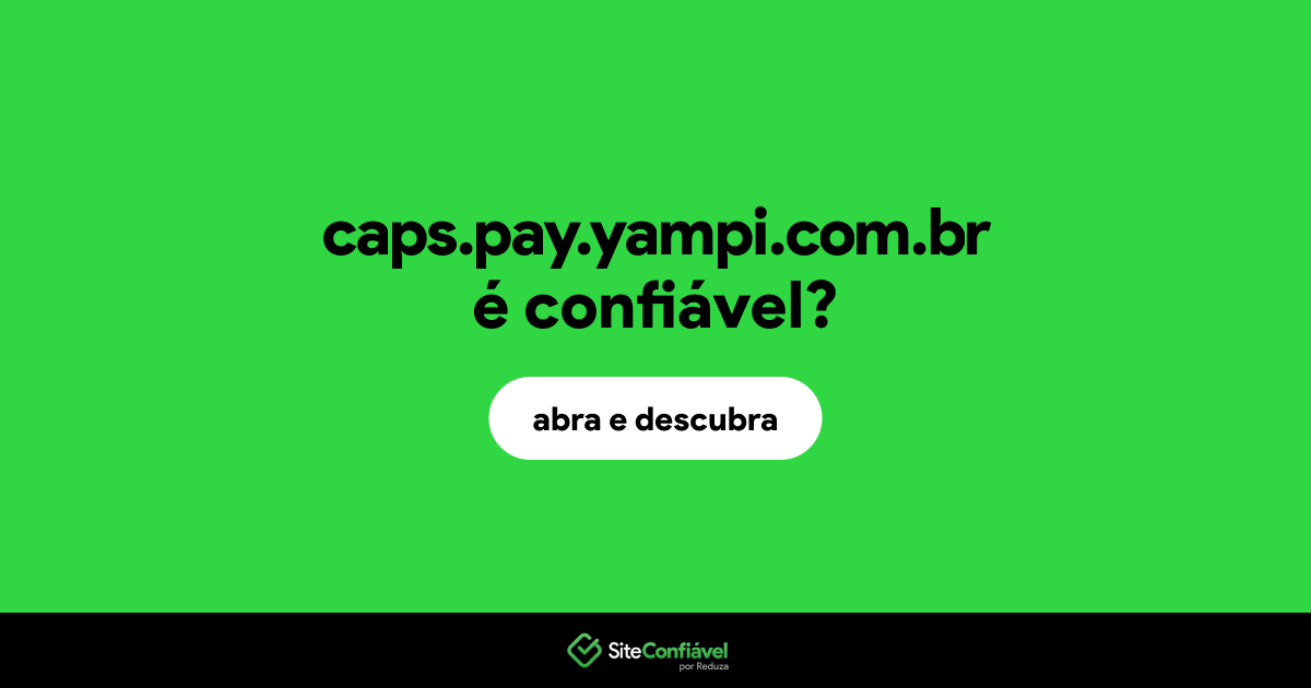 O site caps.pay.yampi.com.br é confiável?