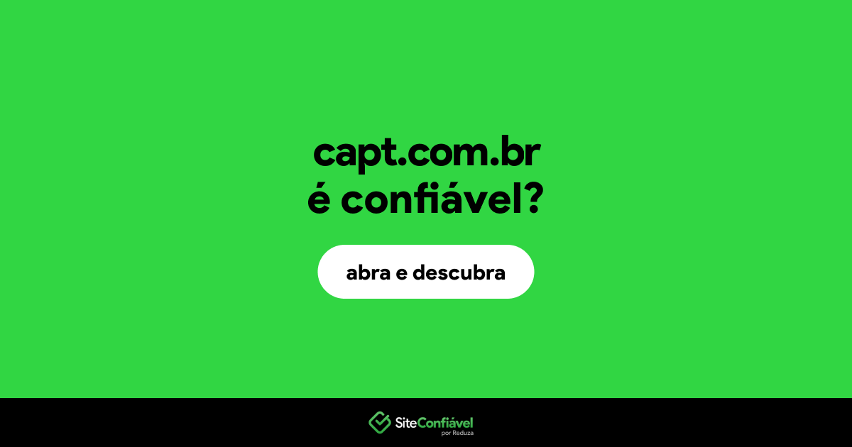 O site capt.com.br é confiável?