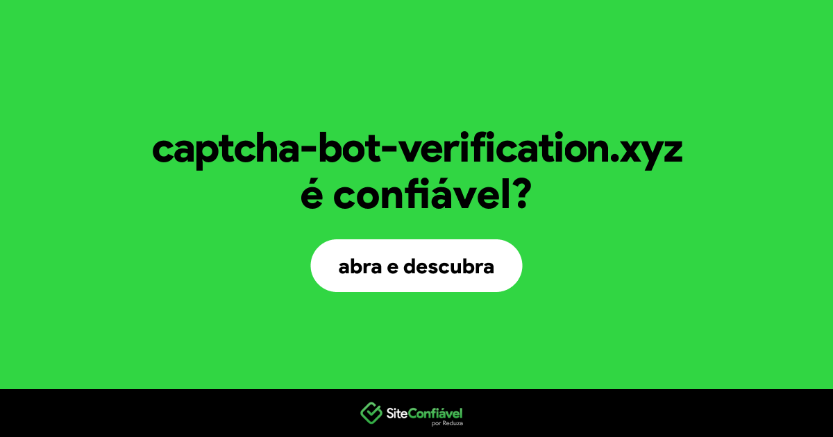 O site captcha-bot-verification.xyz é confiável?